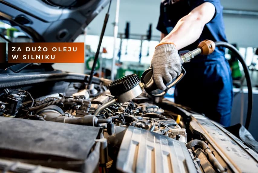 Za dużo oleju w silniku – objawy, które mogą zrujnować silnik Za dużo oleju w silniku – objawy, które mogą zrujnować silnik